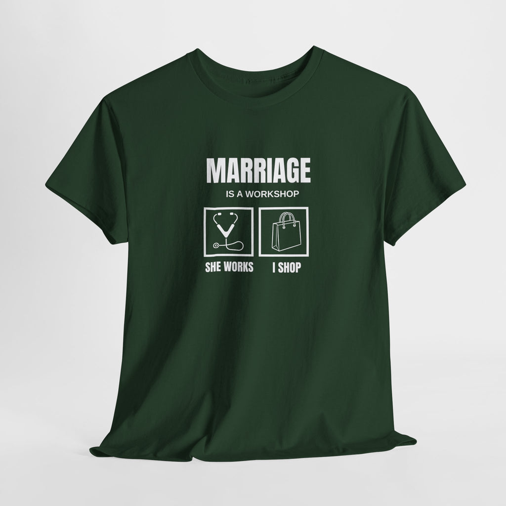 Marriage  Is A Workshop T-Shirt,  Marriage Funny Tee, Gift For Husband