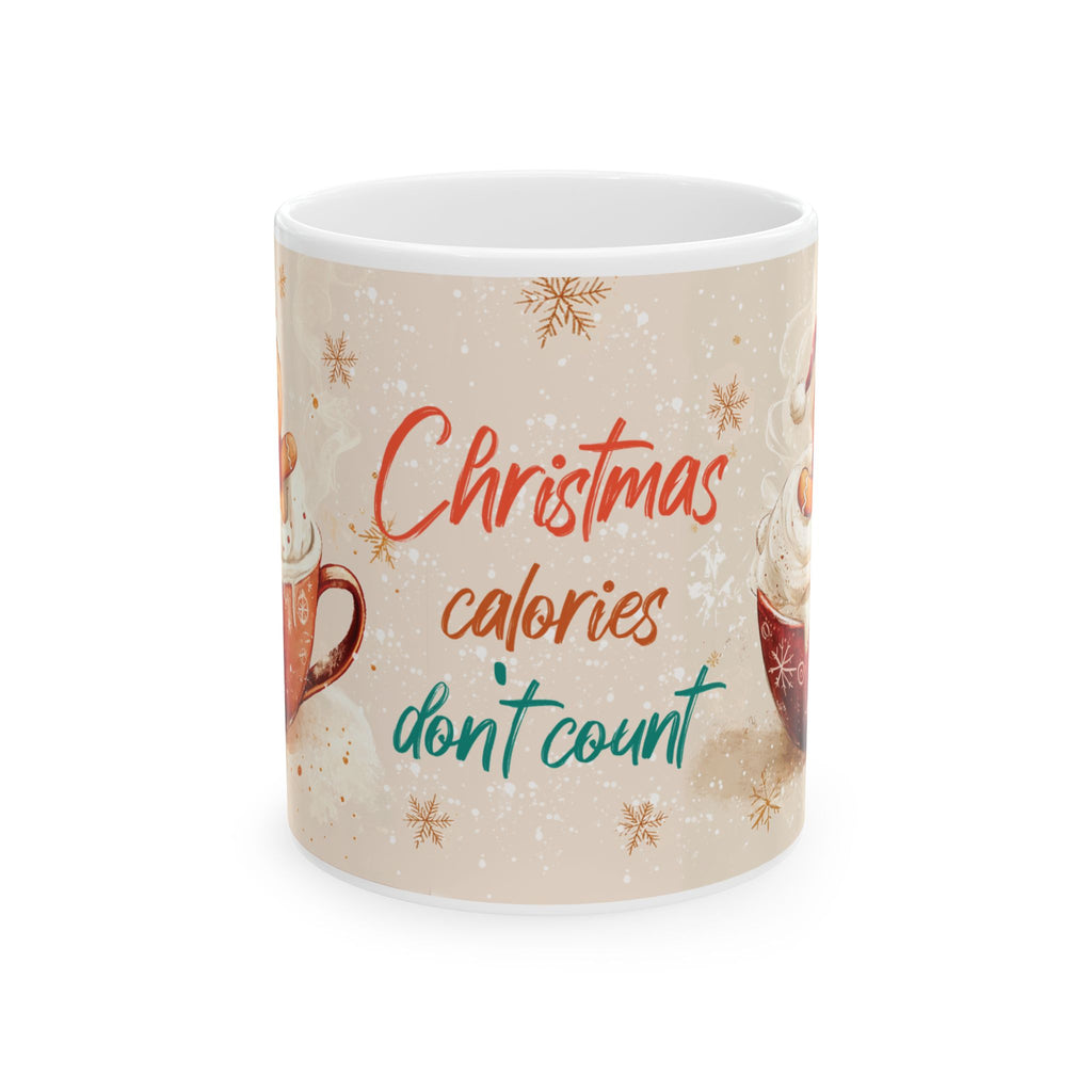 Christmas Calories Don't Count Mug — Holiday Hot Cocoa Ceramic Coffee Cup (11oz, 15oz)