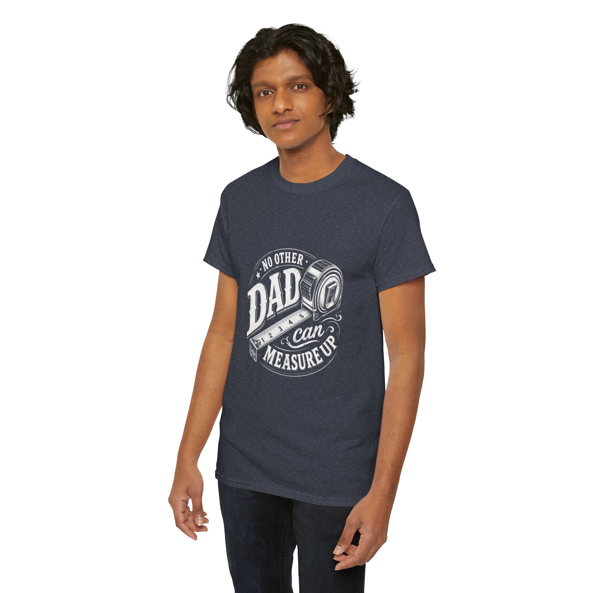 No Other Dad Can Measure Up T-Shirt | Tape Measure Dad Tee
