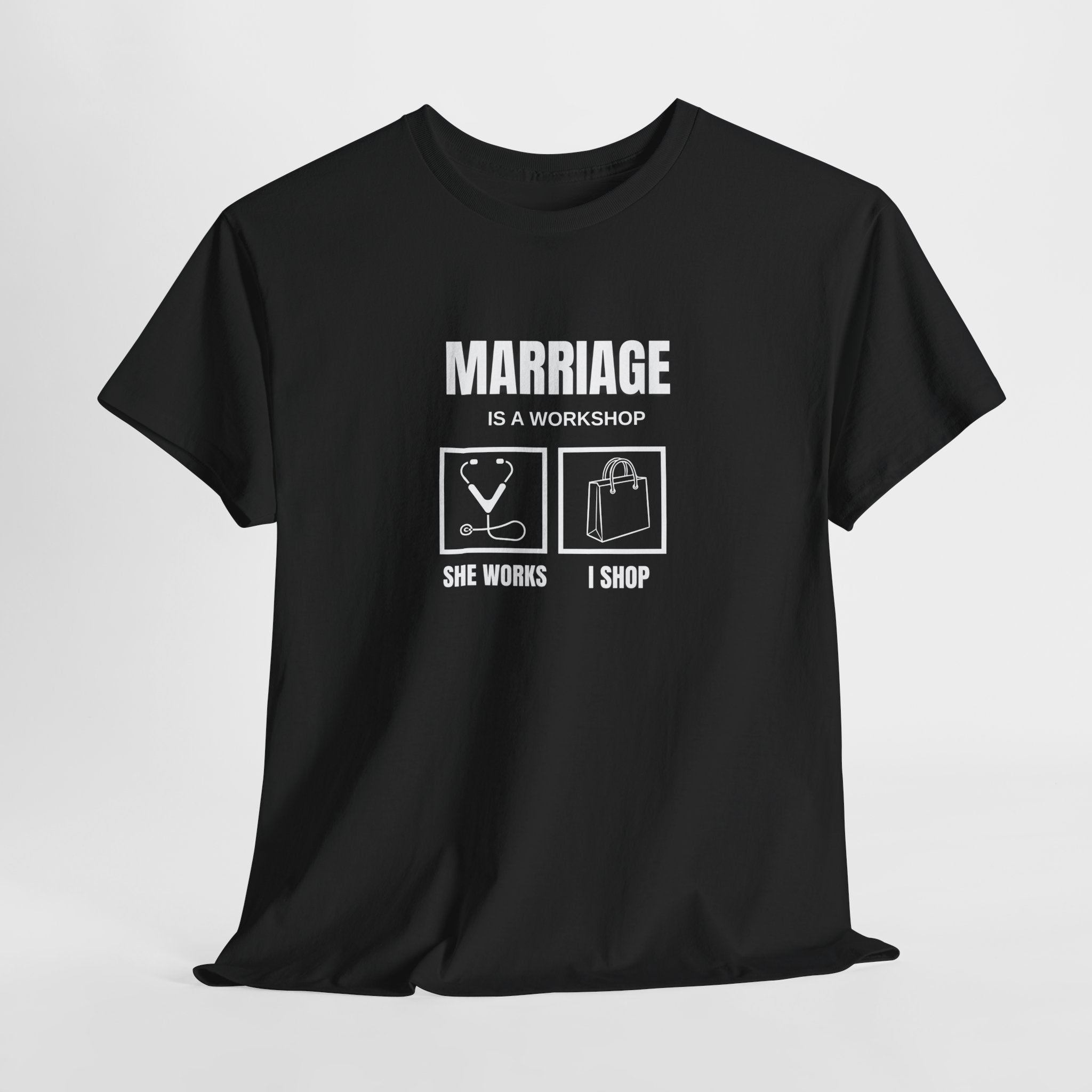 Marriage  Is A Workshop T-Shirt,  Marriage Funny Tee, Gift For Husband