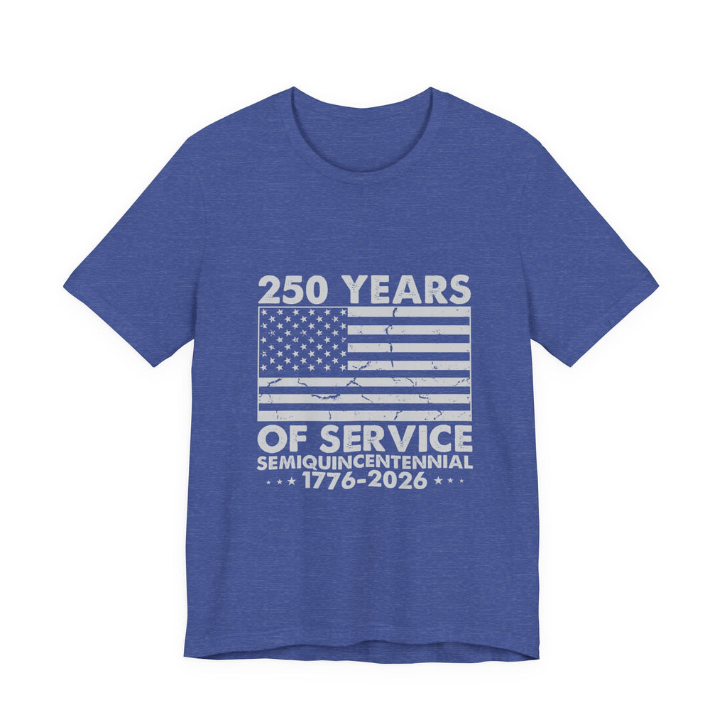 250 Years of Service T-Shirt — 1776–2026 Semiquincentennial American Flag Tee