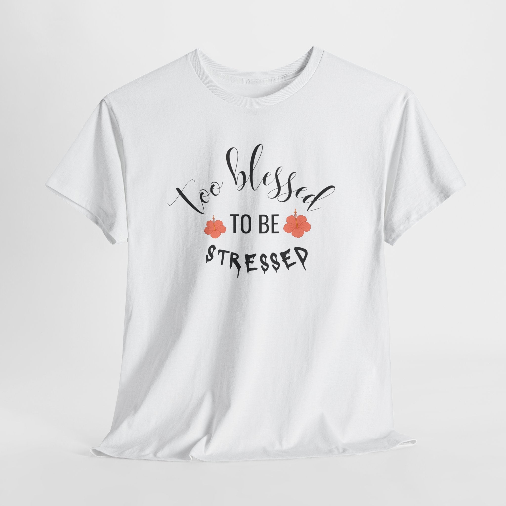 Too Blessed to Be Stressed  T-Shirt,  Christian Tee, Unisex T-shirt