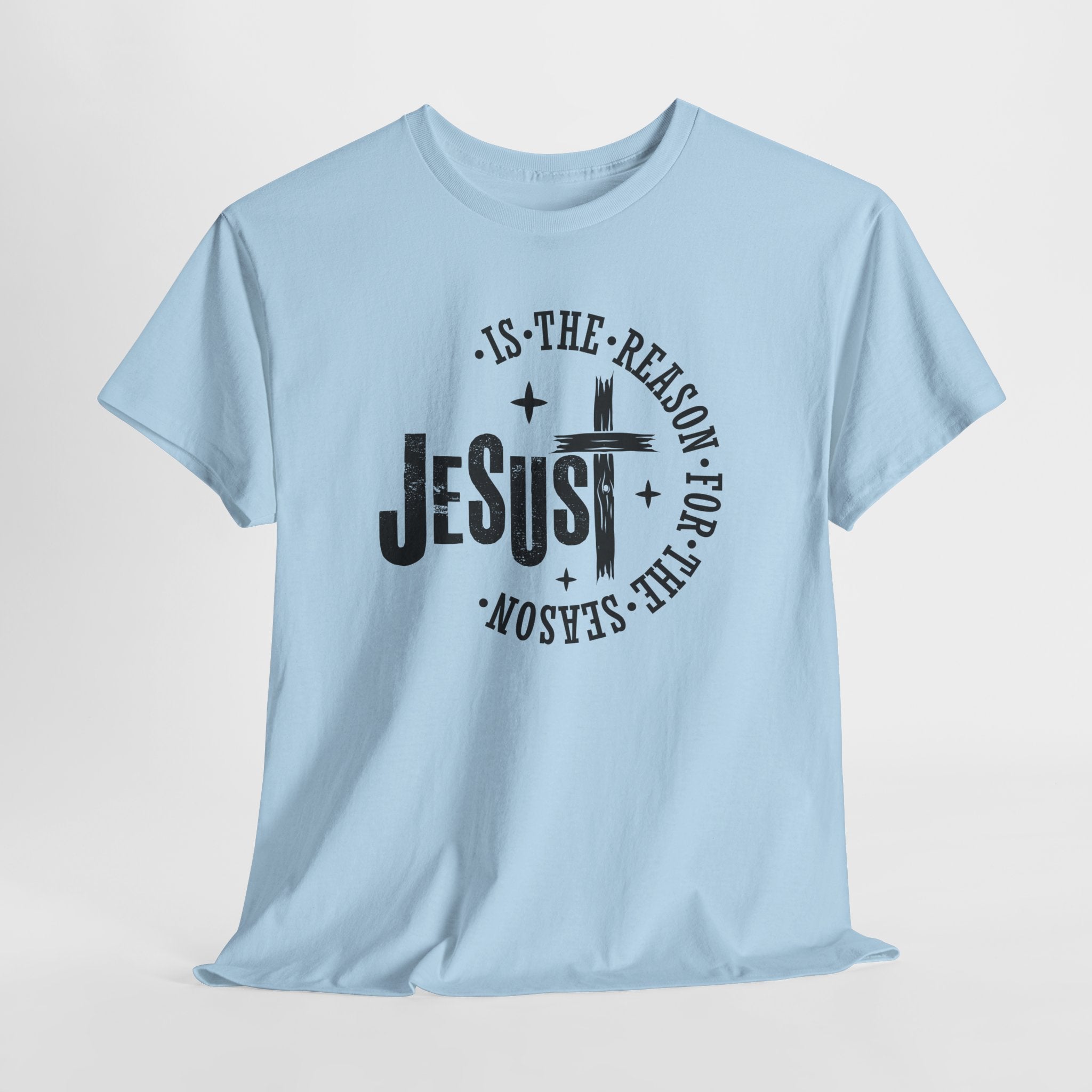 Jesus is the Reason  T-shirt, Christian Faith T-Shirt, Christian T-Shirt, Gift for everyone