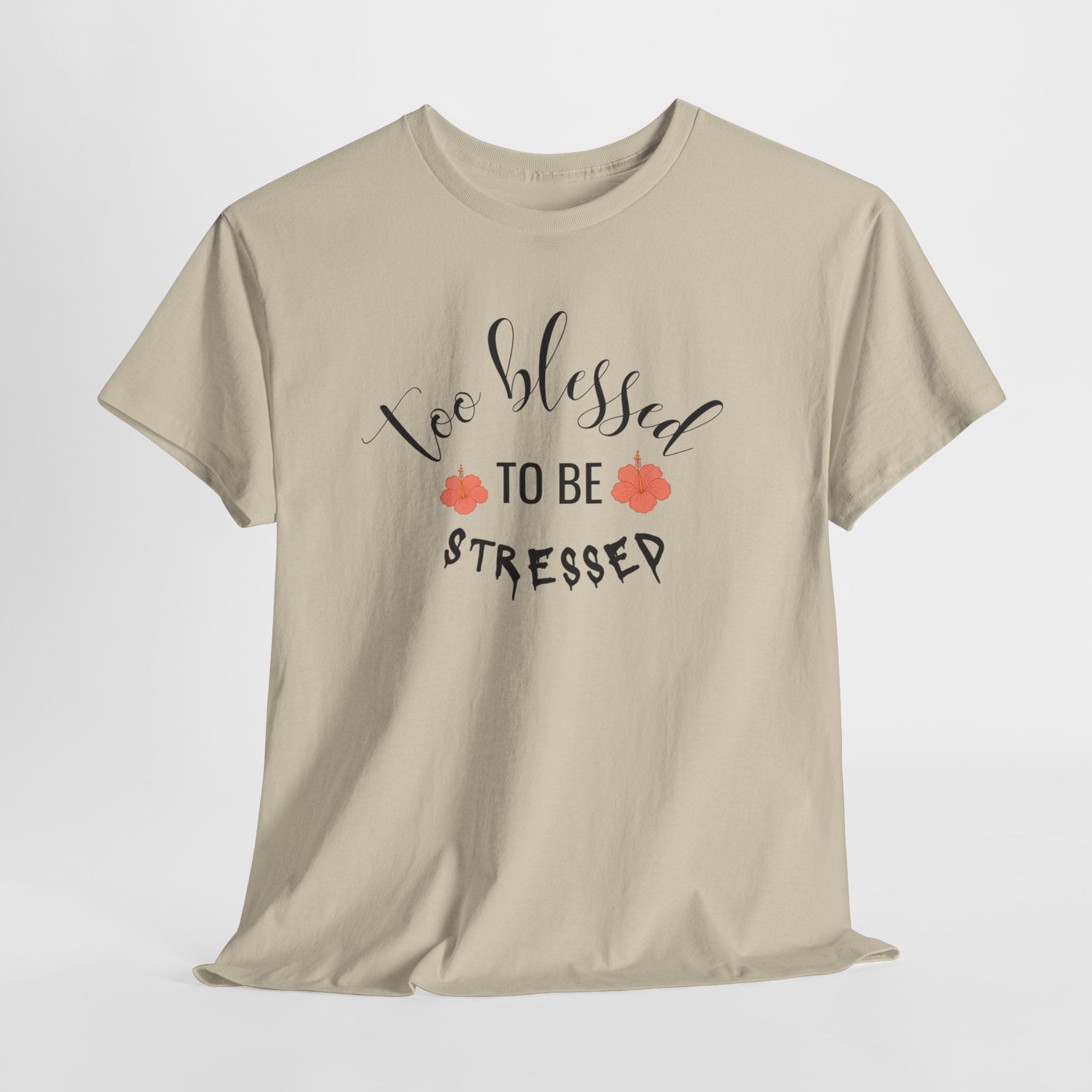 Too Blessed to Be Stressed  T-Shirt,  Christian Tee, Unisex T-shirt