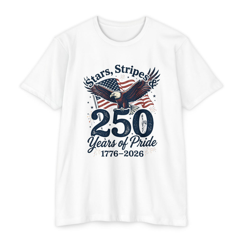 250 Years of Pride 1776–2026 T-Shirt — Stars, Stripes & Eagle Patriotic Tee