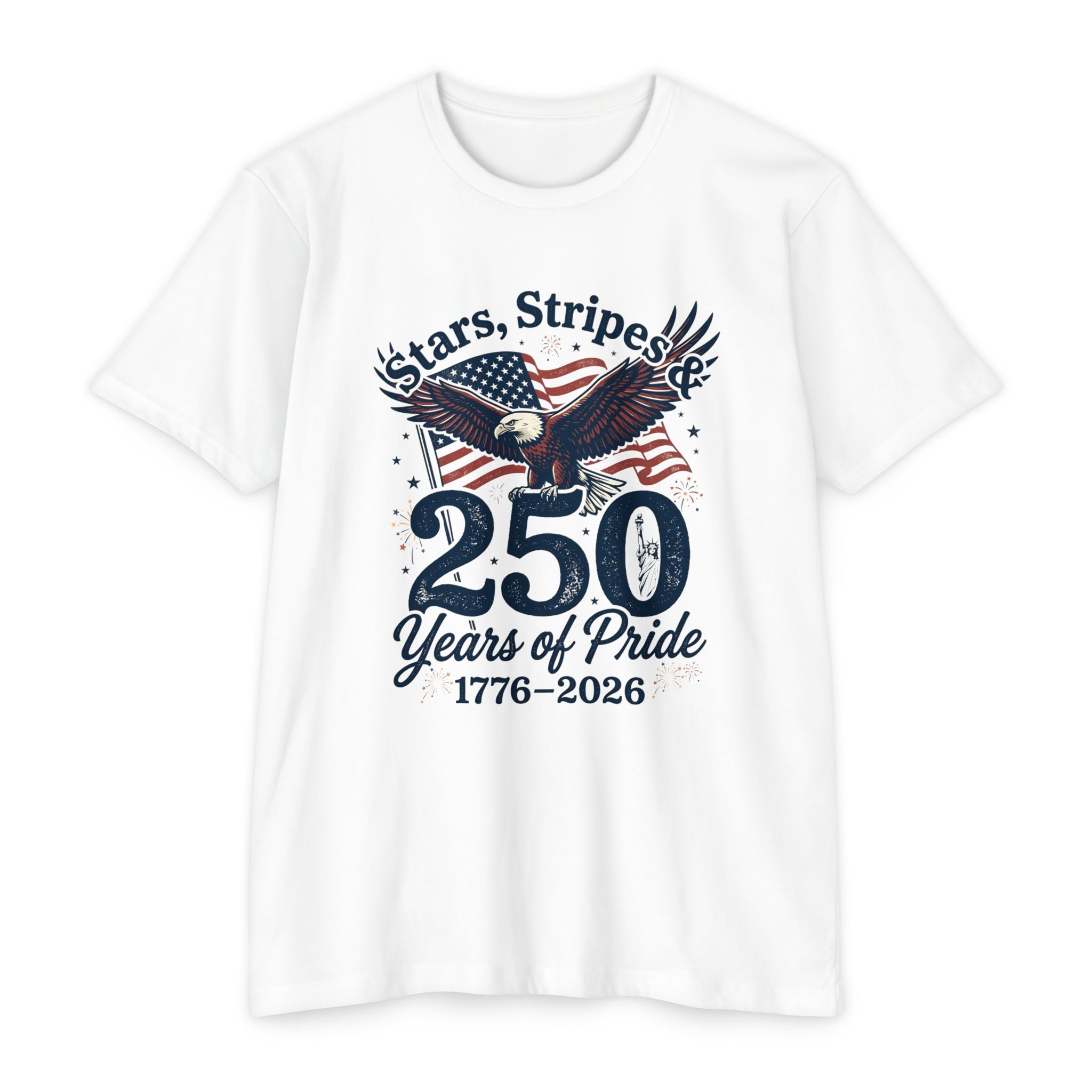 250 Years of Pride 1776–2026 T-Shirt — Stars, Stripes & Eagle Patriotic Tee