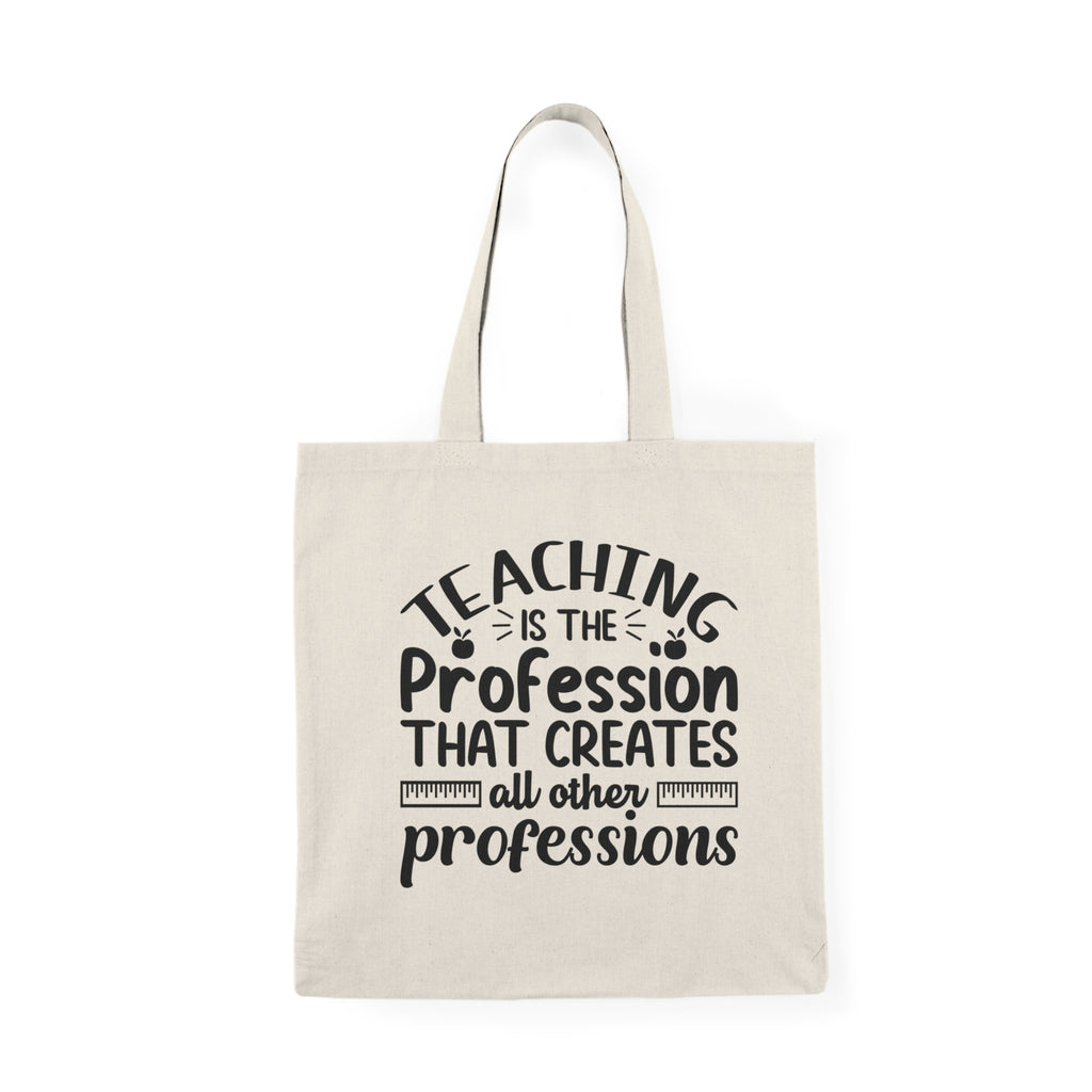 Teaching is the Profession Tote Bag, Gift for Teacher