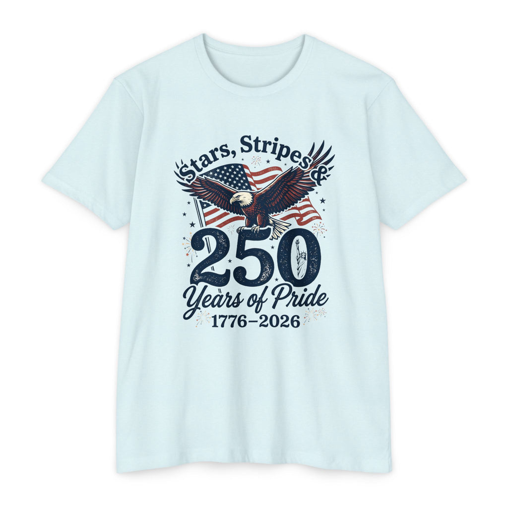 250 Years of Pride 1776–2026 T-Shirt — Stars, Stripes & Eagle Patriotic Tee