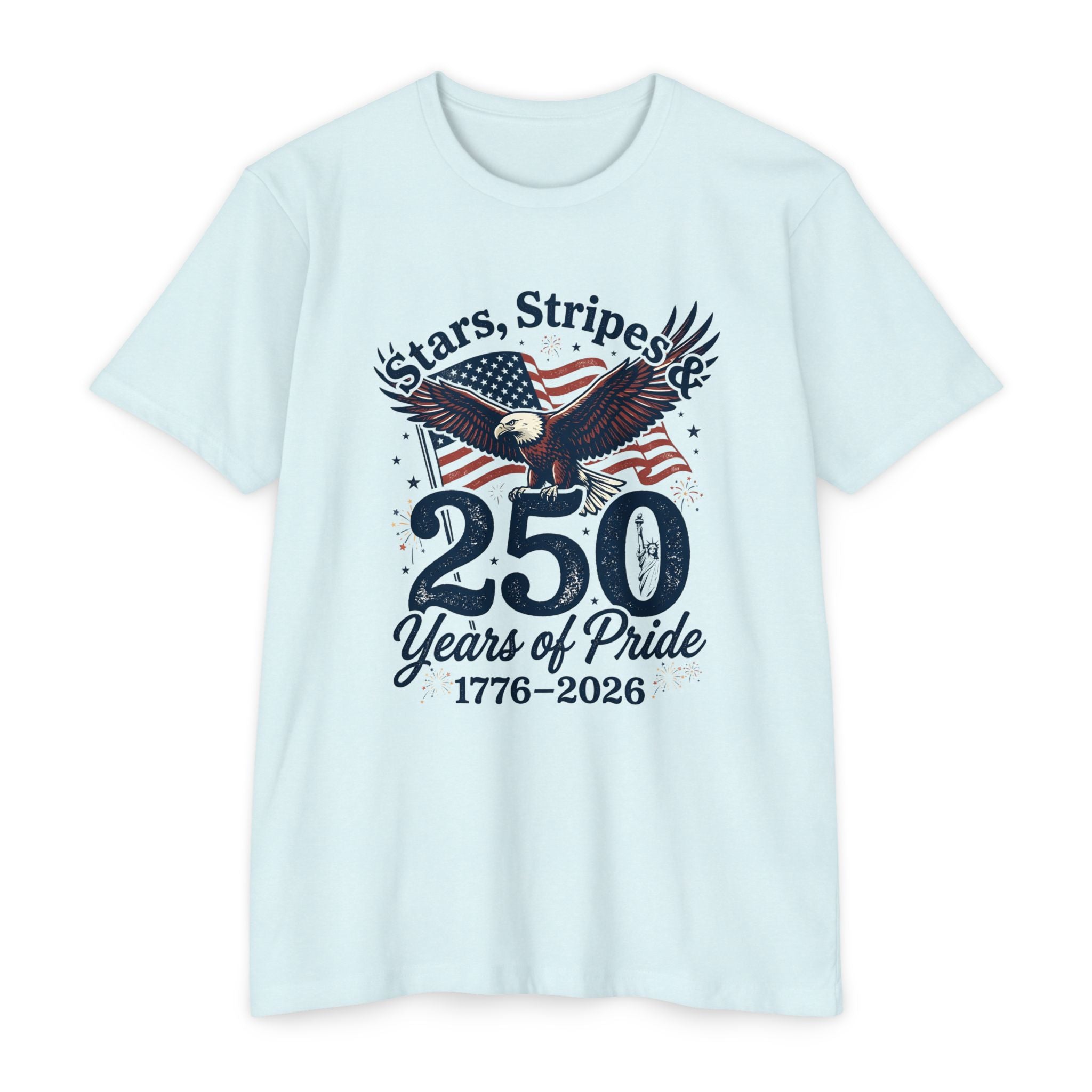 250 Years of Pride 1776–2026 T-Shirt — Stars, Stripes & Eagle Patriotic Tee