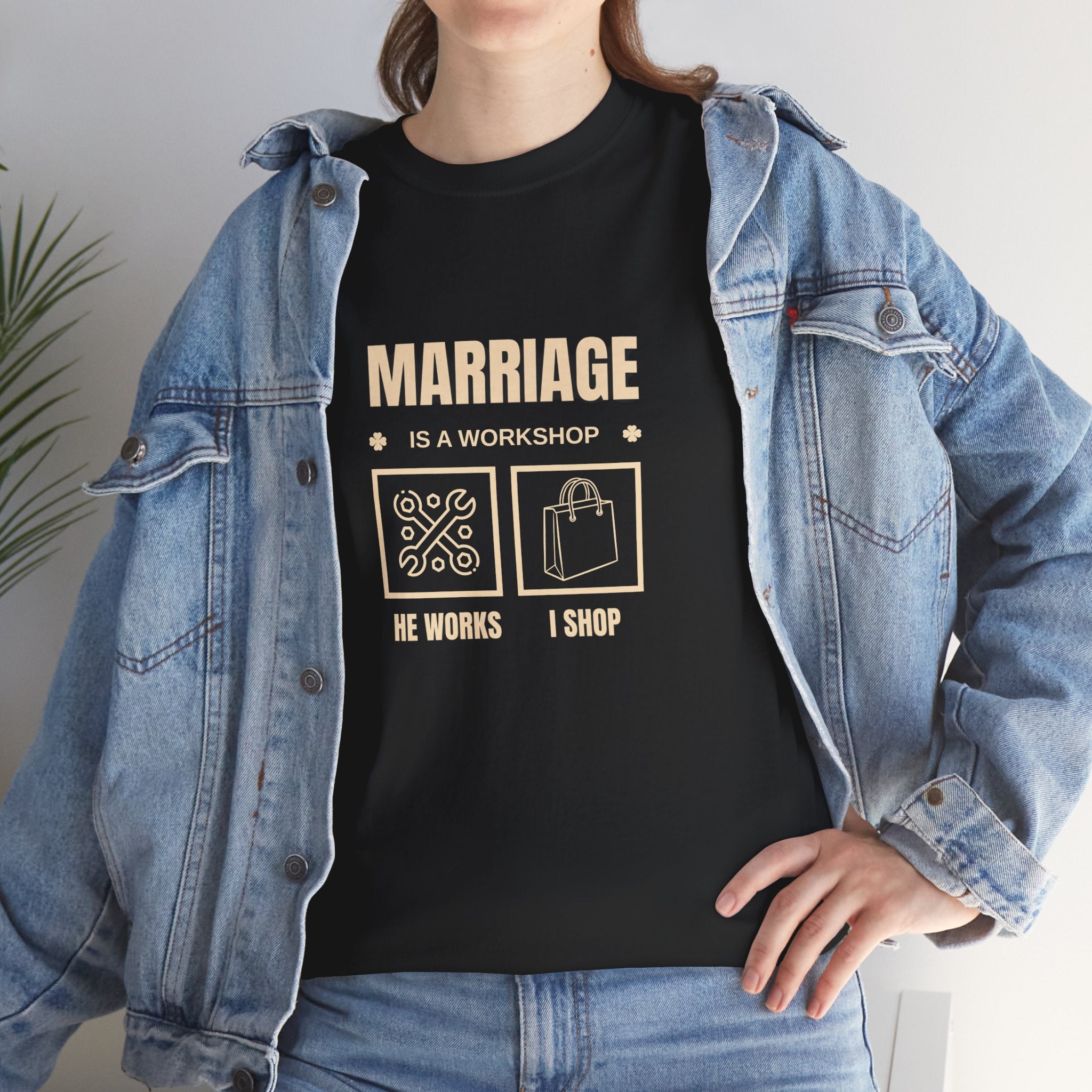 Marriage  Is A Workshop T-shirt, Marriage Funny Tee, Gift for Wife