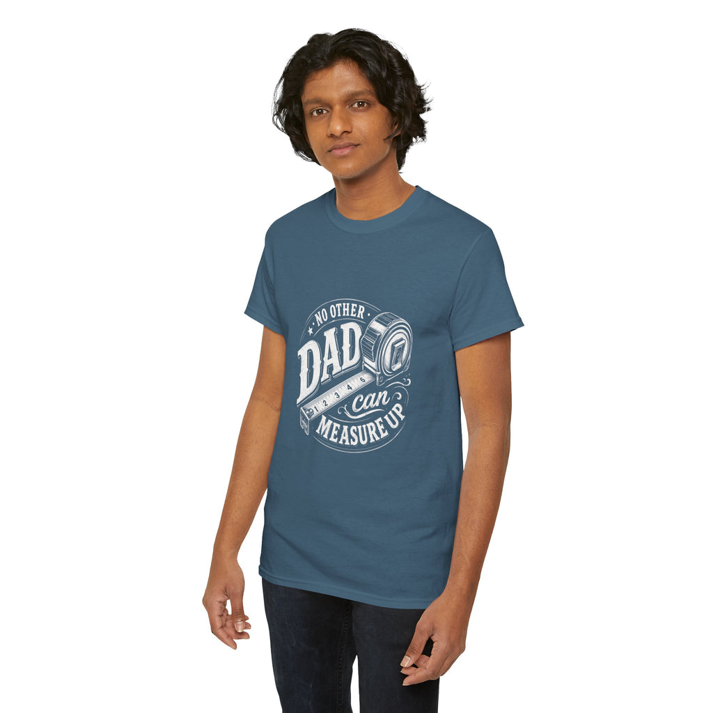 No Other Dad Can Measure Up T-Shirt | Tape Measure Dad Tee