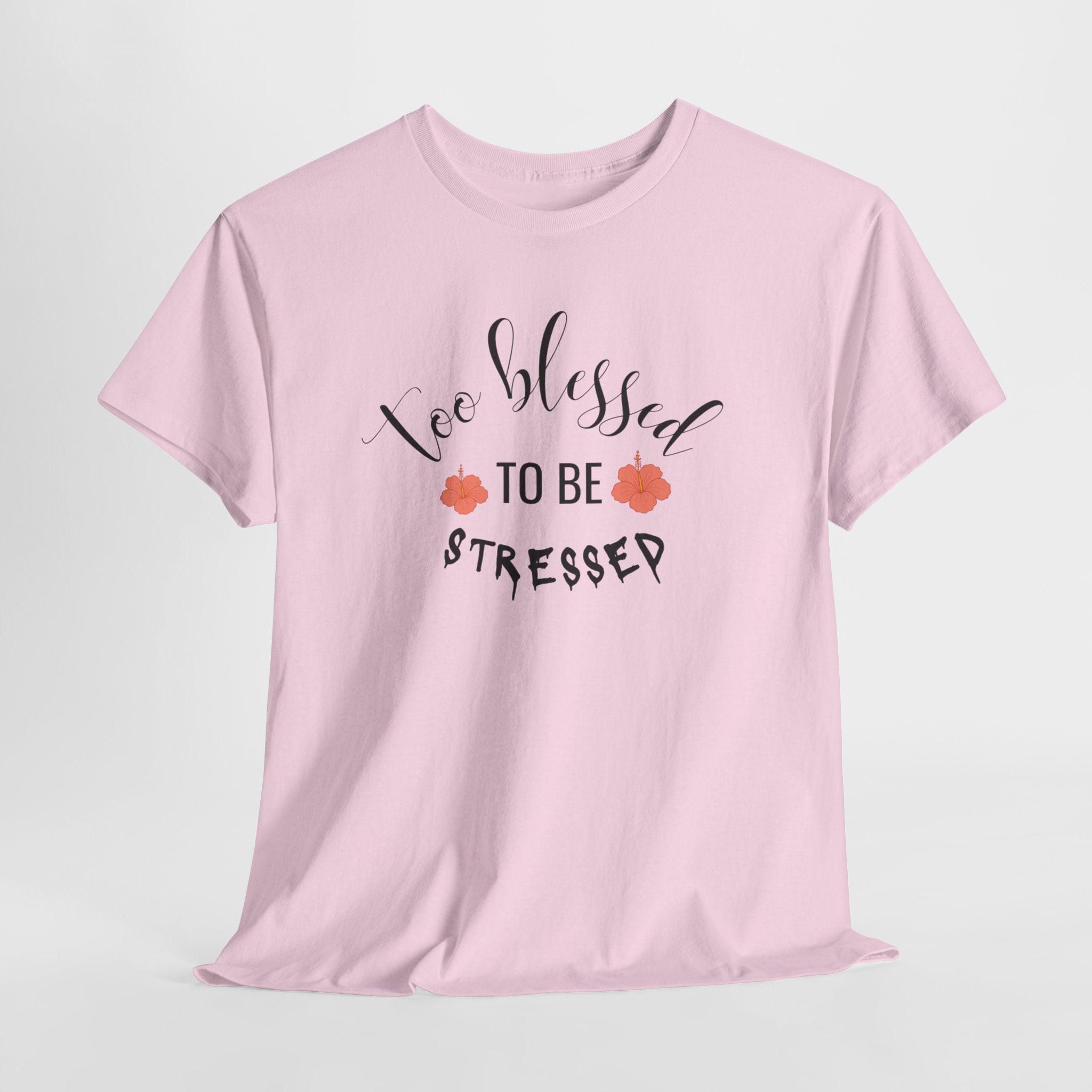 Too Blessed to Be Stressed  T-Shirt,  Christian Tee, Unisex T-shirt